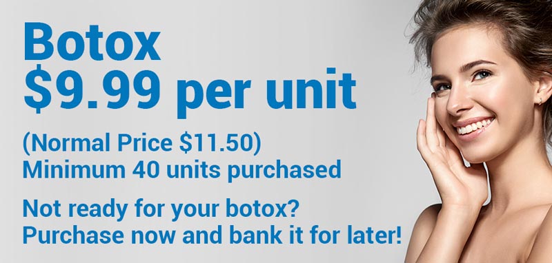 Botox $9.99 / unit Normal price 11.50, minimum 40 units purchased. Not ready for your botox? Purchase now and bank it for later!